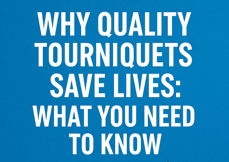Why Quality Tourniquets Save Lives: What You Need to Know