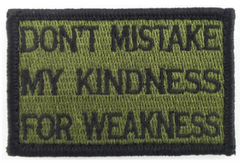 Don't Mistake My Kindness for Weakness Green and Black Medical Gear Outfitters  medical-gear-outfitters.myshopify.com Medical Gear Outfitters