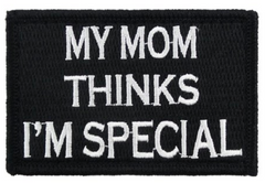 My Mom Thinks I'm Special - Medical Gear Outfitters